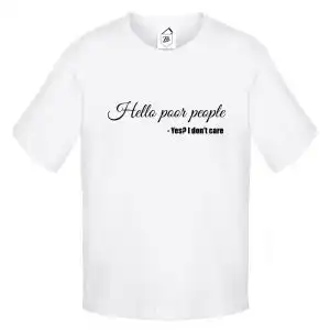 Tricou Hello Poor People