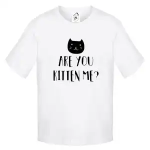 Tricou Are You Kitten Me?