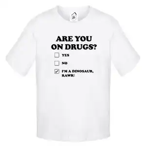 Tricou Are You on Drugs?