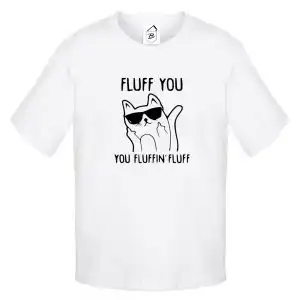 Tricou Fluff You