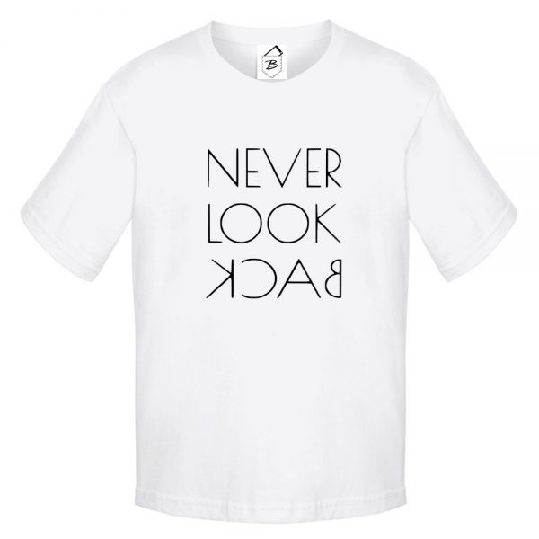 Tricou Never Look Back