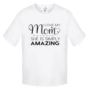 Tricou I love My Mom