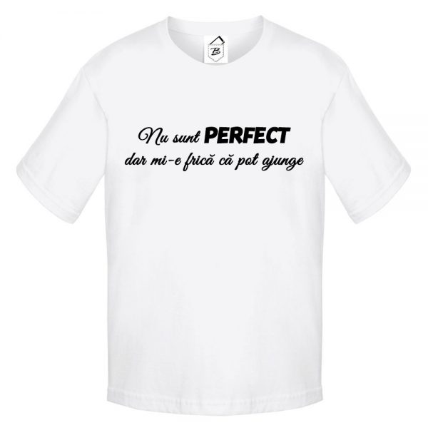 Tricou Nu Sunt Perfect - imagine 2