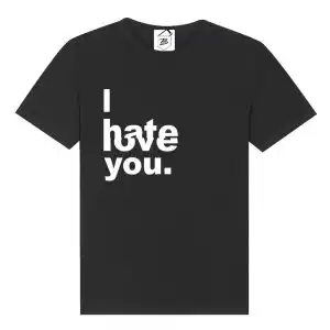 Tricou I hate love you