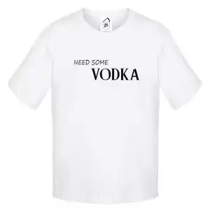 Tricou Need Some Vodka