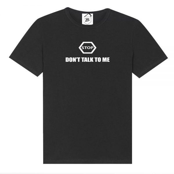 Tricou Stop, Don't Talk to Me - imagine 2