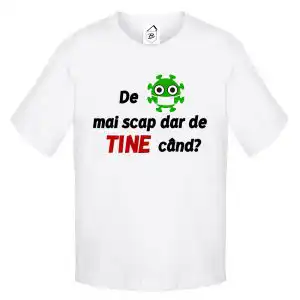 Tricou De Coronavirus mai scap, dar de tine..