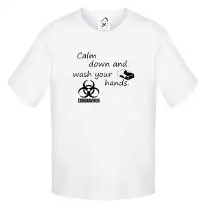 Tricou Calm Down and Wash your Hands