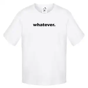 Tricou Whatever
