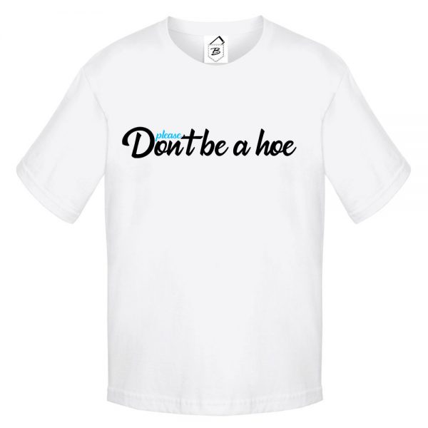 Tricou Please Don't Be a Hoe - imagine 2