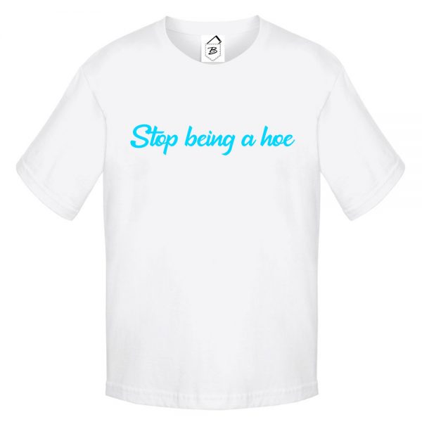 Tricou Stop being a Hoe - imagine 2