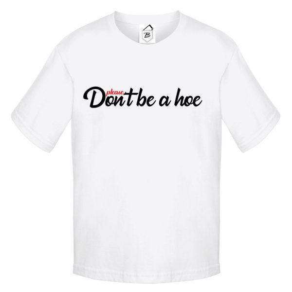 Tricou Please Don't Be a Hoe - imagine 3