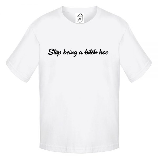 Tricou Stop being a B*tch, Hoe - imagine 2