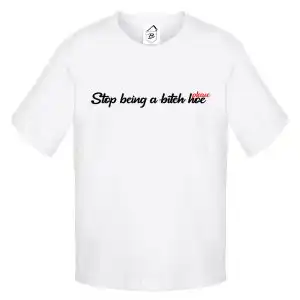 Tricou Please Stop being a B**ch, Hoe