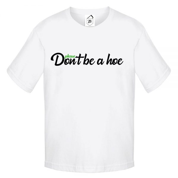 Tricou Please Don't Be a Hoe - imagine 4