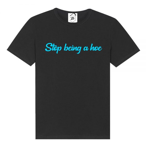 Tricou Stop being a Hoe - imagine 6