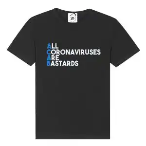 Tricou All Coronaviruses are Bastards