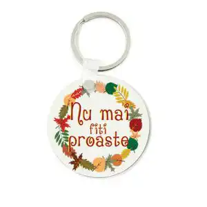 Breloc Nu Mai Fiti Proaste by Vero