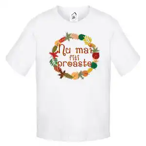 Tricou Nu Mai Fiti Proaste by Vero