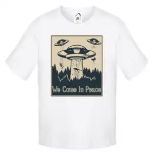Tricou We Come in Peace