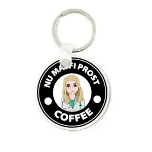Breloc Nu mai fi prost Coffee by Vero