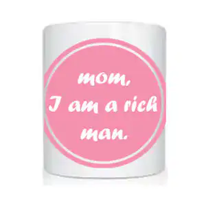 Cana Mom, I am a rich man!