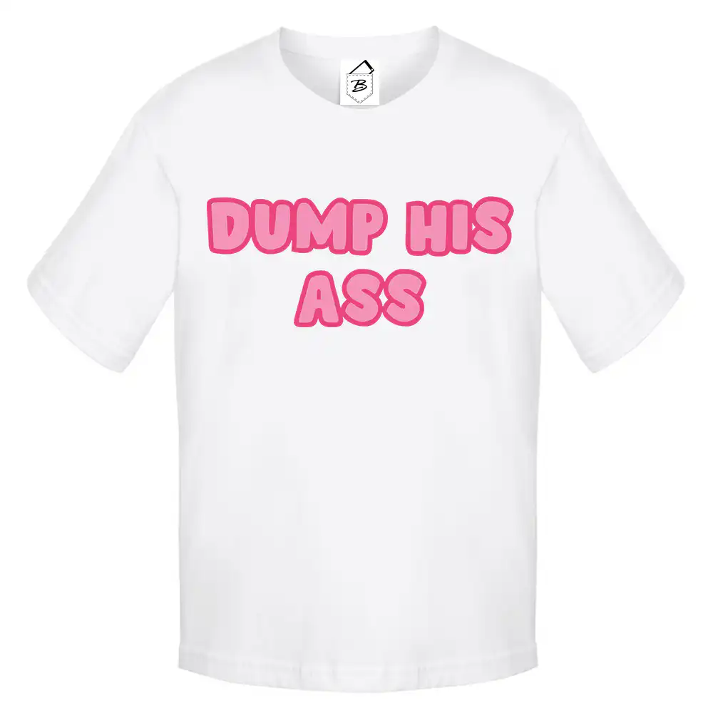 Tricou Dump His Ass