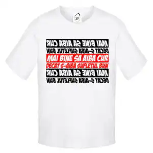 Tricou Mai Bine Sa Aiba