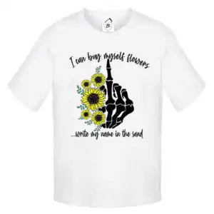 Tricou I Can Buy Myself Flowers