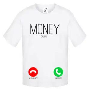 Tricou Money Calling, Raspunzi sau Nu Raspunzi?