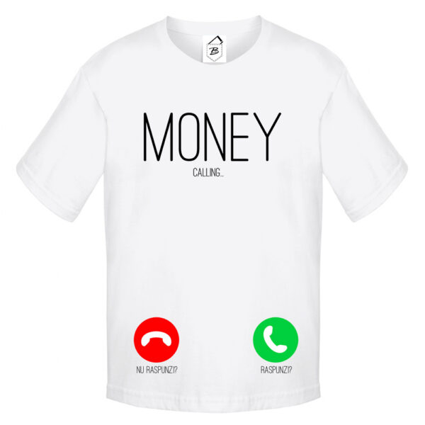 Tricou Money Calling, Raspunzi sau Nu Raspunzi?