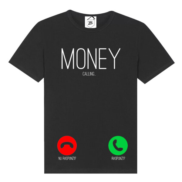 Tricou Money Calling, Raspunzi sau Nu Raspunzi? - imagine 2