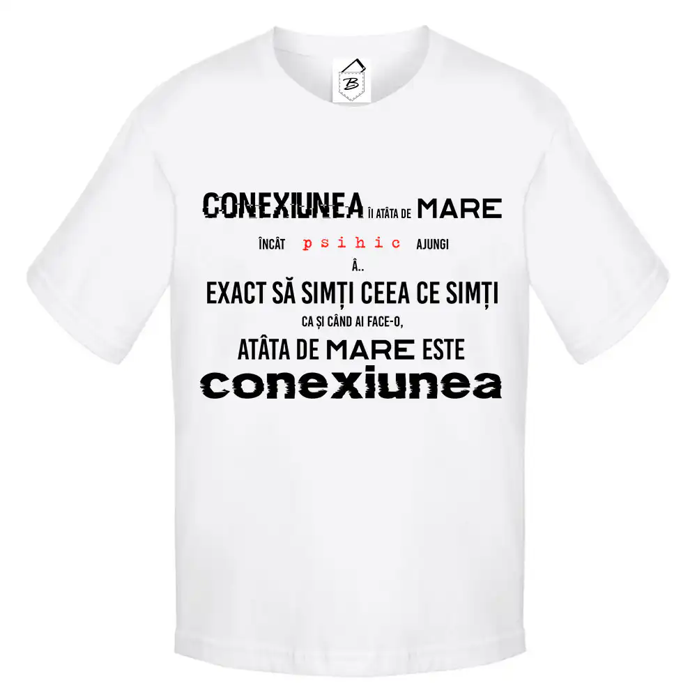 Tricou Conexiunea ii atata de MARE - imagine 2