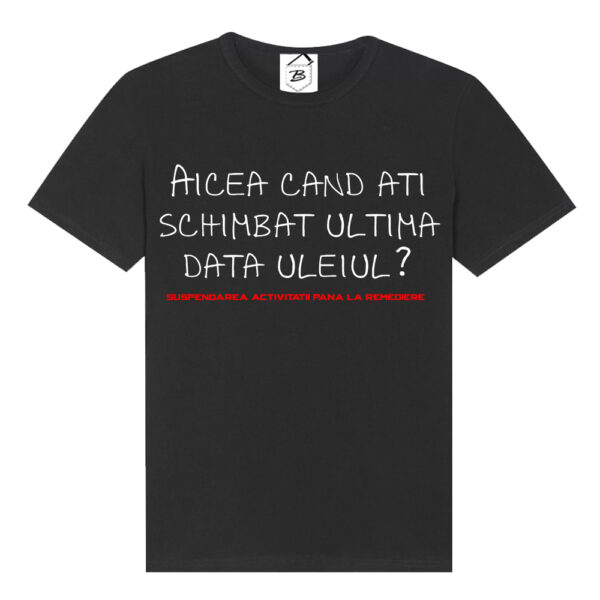 Tricou negru personalizat "Aicea Când Ați Schimbat Ultima Dată Uleiul?"
