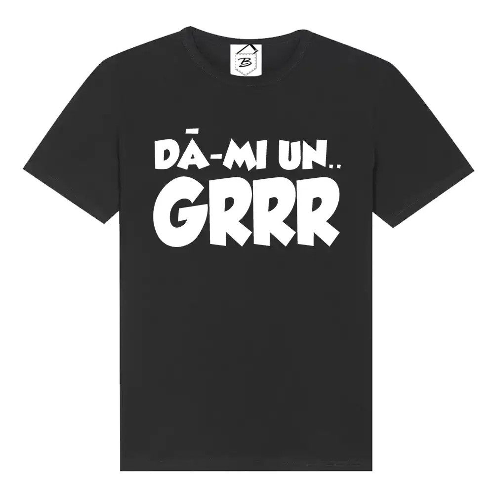 Tricou negru cu mesaj „Dă-mi un GRRR” – design amuzant și curajos