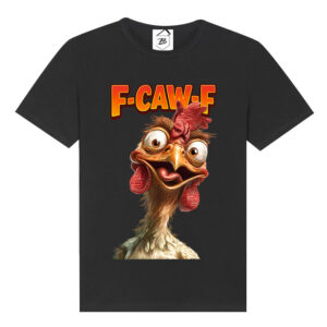 Tricou negru cu găină expresivă și text amuzant „F-CAW-F”