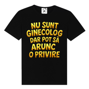 Tricou negru cu mesaj amuzant „Nu sunt ginecolog, dar pot să arunc o privire”, design text galben, tricou funny pentru bărbați.